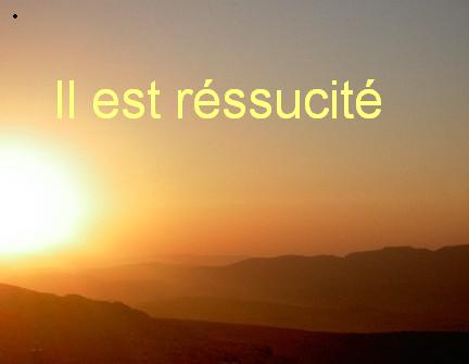 Il est r�ssucit�( Christ est r�ssucit� )Bonjour Bienvenue