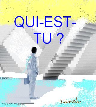 Qui-est -tu ?  bonjours Bienveune