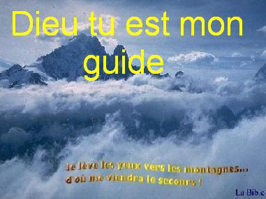 Dieu tu est mon guide  bo,jour Bienvenue
