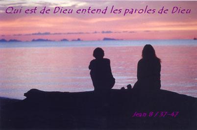 Qui est de Dieu, entend les paroles de Dieu ! bonjour